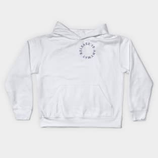 release it anyway circle Kids Hoodie